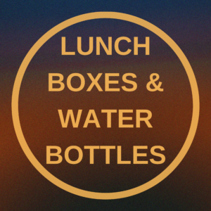 Lunch boxes & Water Bottles