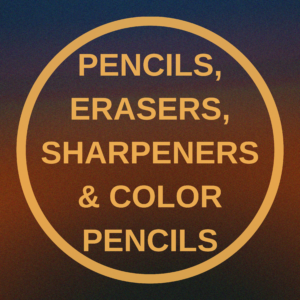 Pencils, Erasers, Sharpeners & Color Pencils